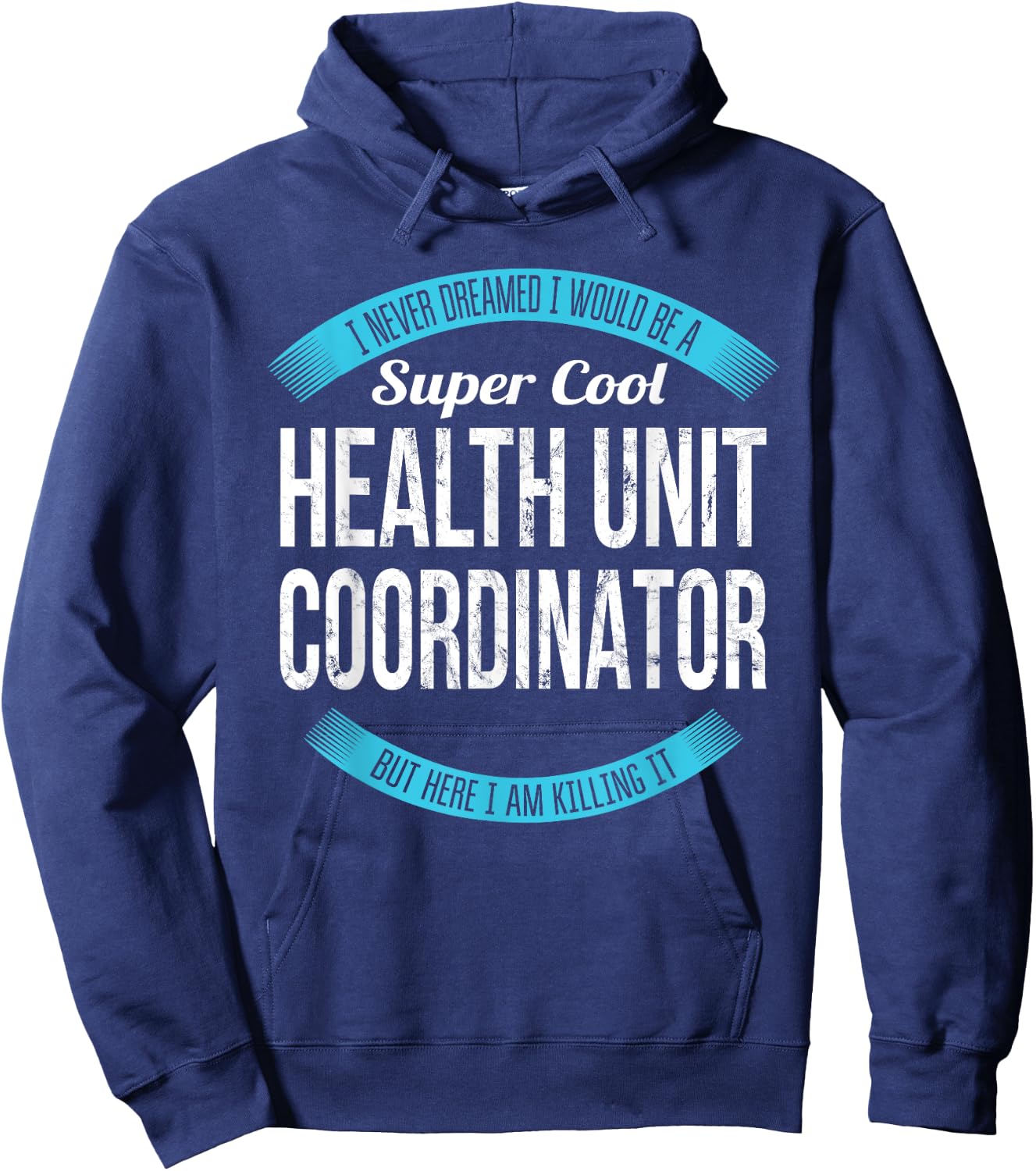 Health Unit Coordinator Shirt Gifts Funny Hoodie - Hoodie | Navy