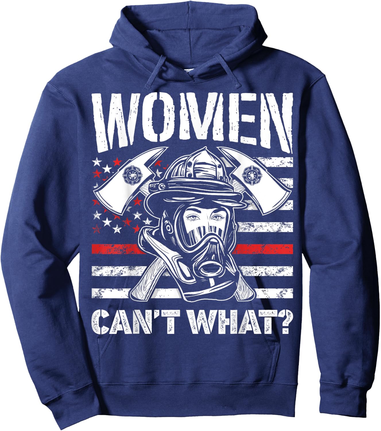 Women Can't What Firefighter Thin Red Line American Flag Hoodie - Hoodie | Navy