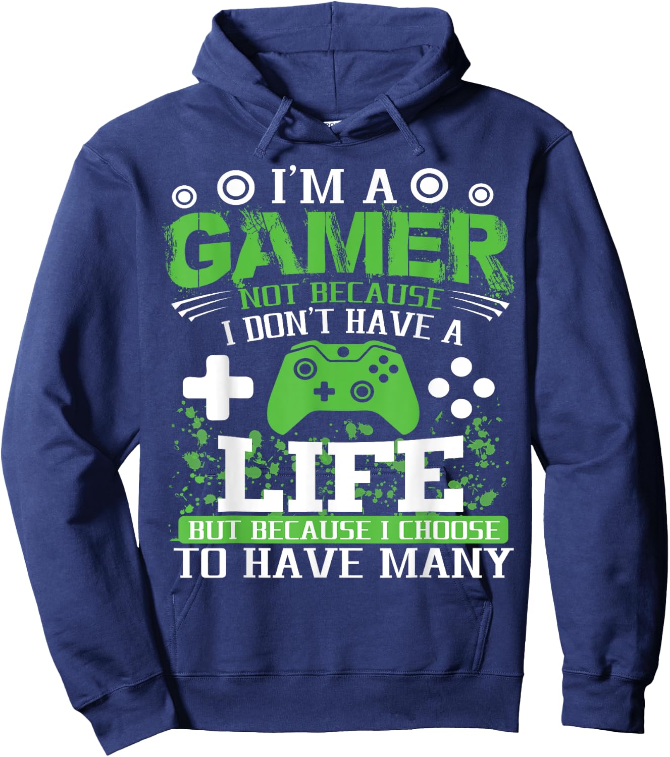 I'm a Gamer Because I Choose to Have Many Lives Gamer Hoodie - Hoodie | Navy