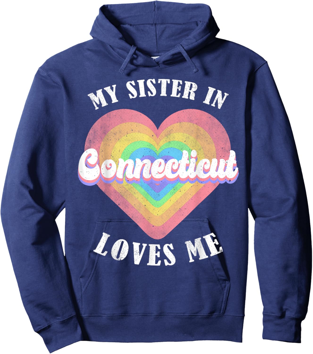 My Sister in Connecticut Loves Me Heart Retro Groovy USA Hoodie - Hoodie | Navy