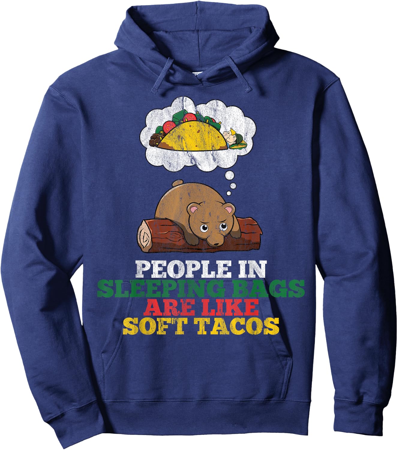 People In Sleeping Bags Are Like Soft Tacos Funny Bear Hoodie - Hoodie | Navy