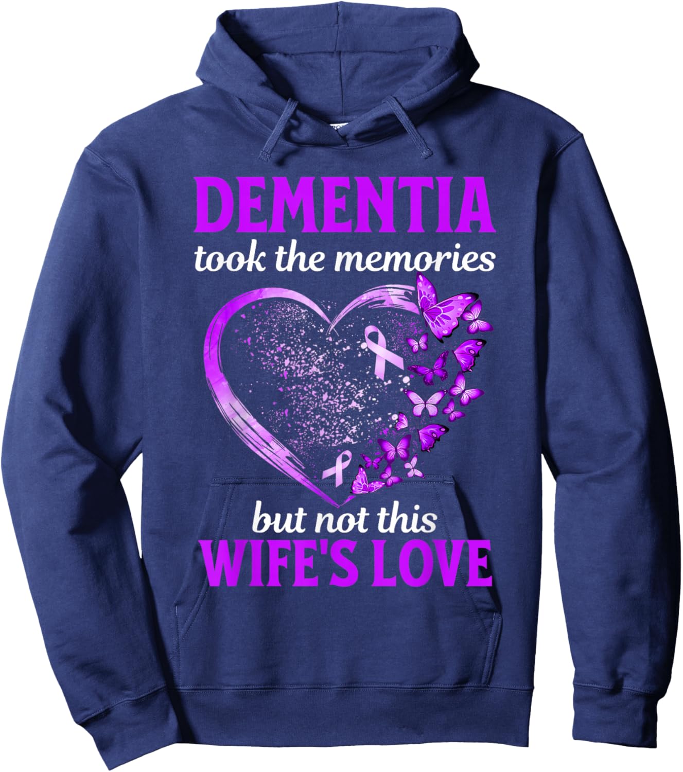 Dementia Took Memories Not Wife's Love Alzheimers Support Hoodie - Hoodie | Navy