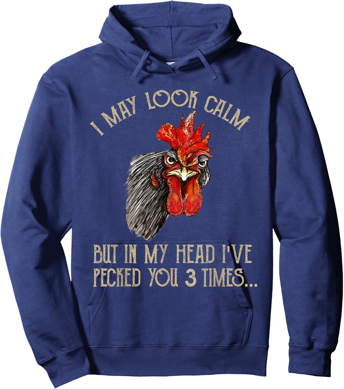 I May Look Calm But In My Head I've Pecked You 3 Times Hoodie - Hoodie | Navy