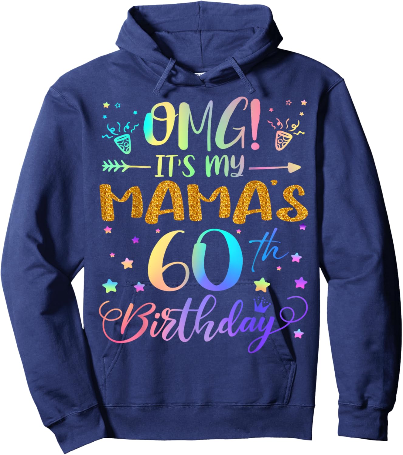 OMG It's My Mama's 60th Birthday Sweet 60 Years Old Hoodie - Hoodie | Navy