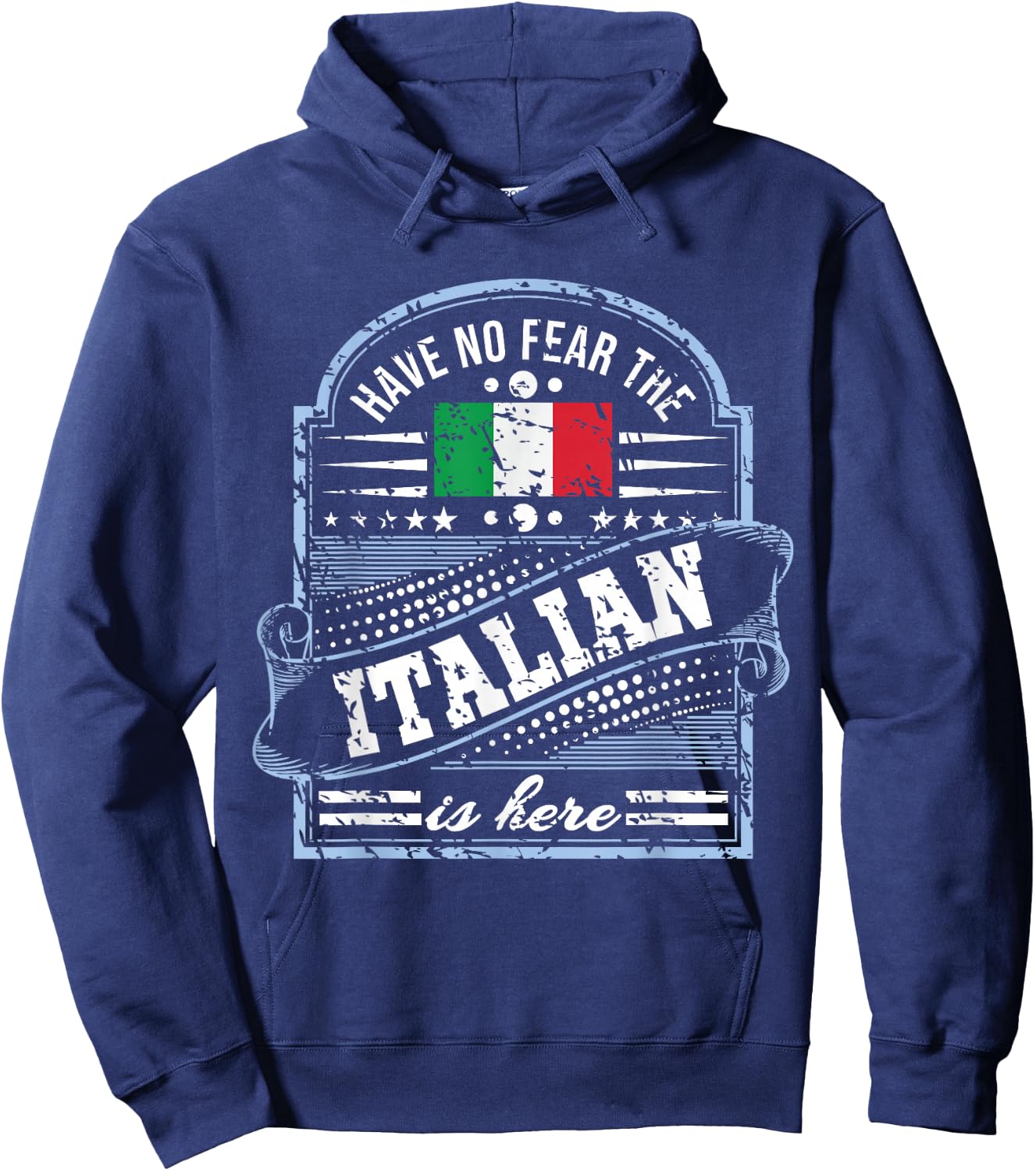 Italy T Shirt - Have No Fear The Italian Is Here Hoodie - Hoodie | Navy