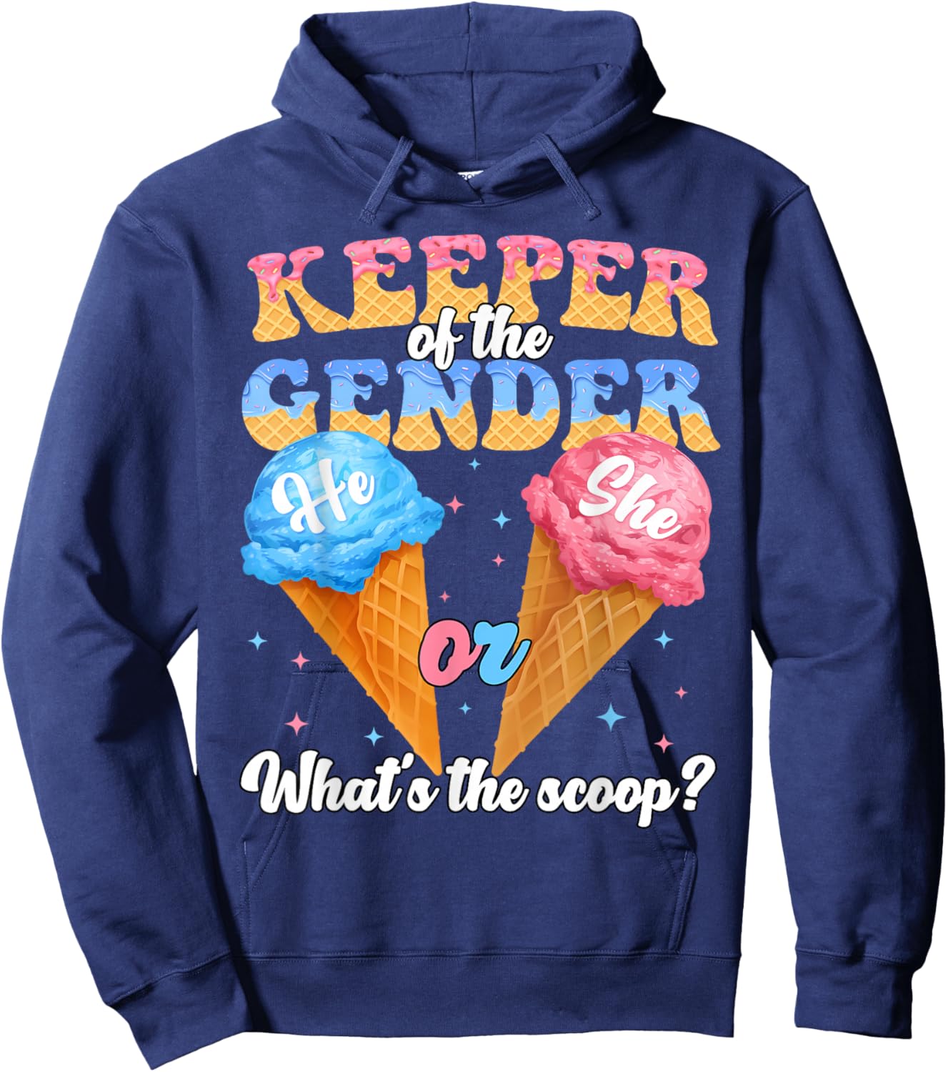 Keeper of The Gender Ice Cream Whats The Scoop Gender Reveal Hoodie - Hoodie | Navy