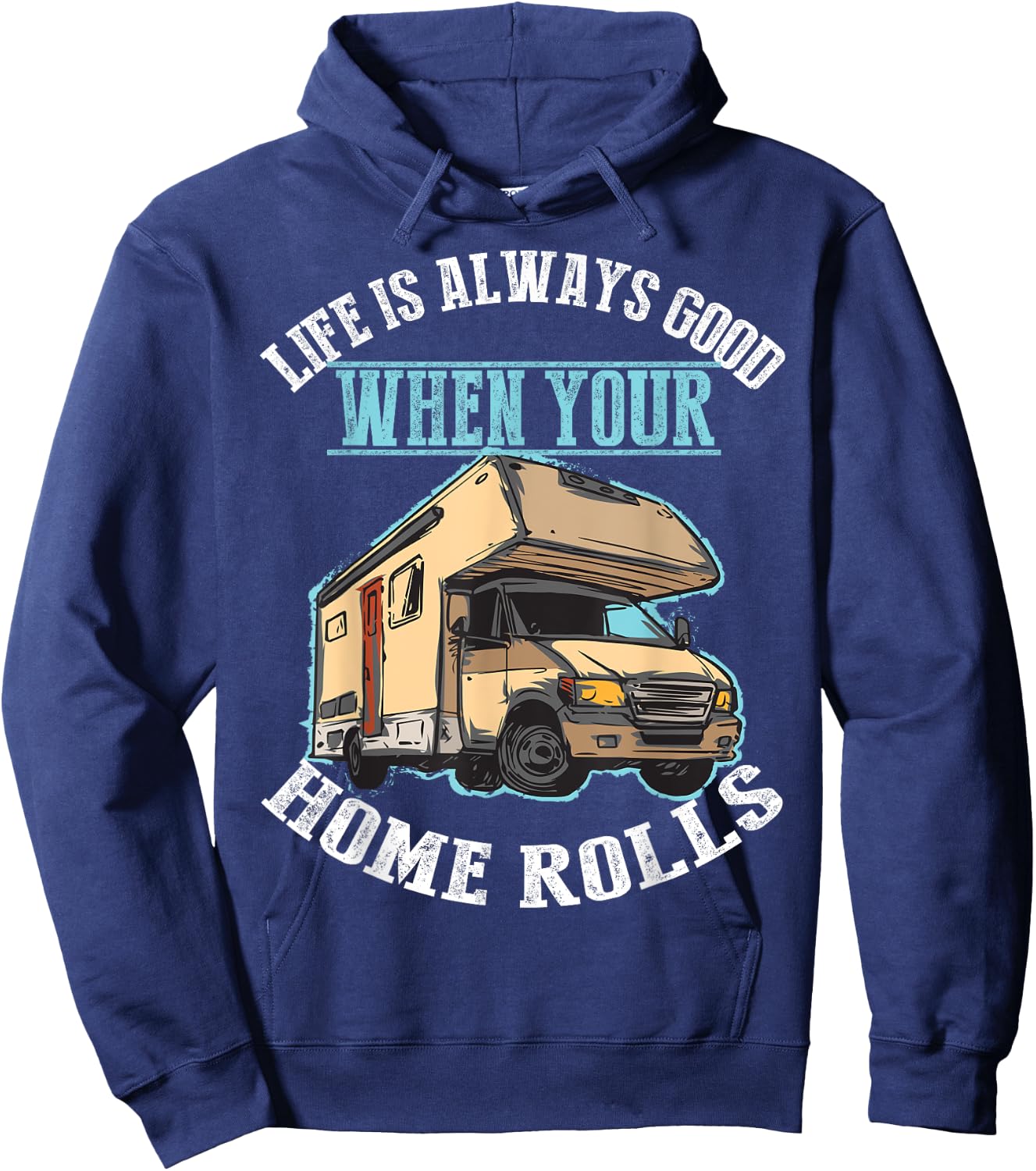 Cool Life Good When Your Home Rolls Funny RV Camper Men Gift Hoodie - Hoodie | Navy