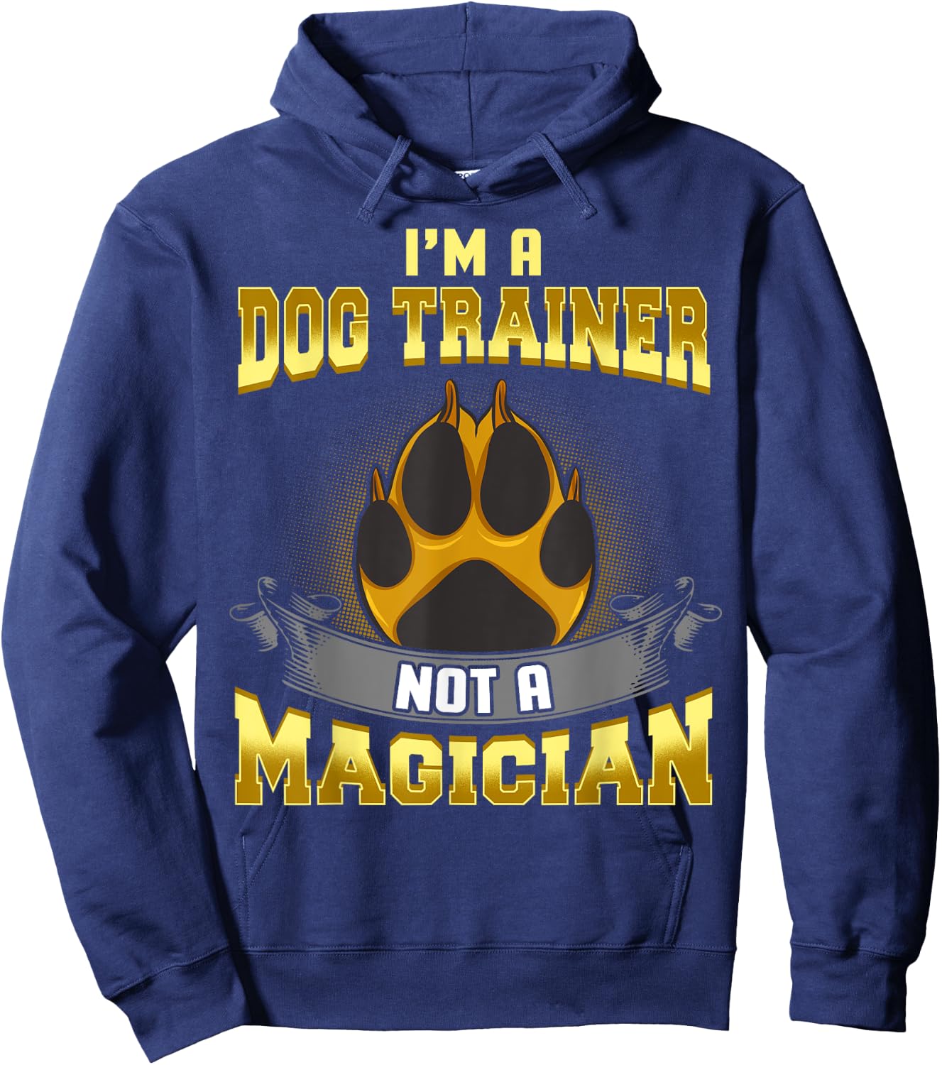 I'm a Dog Trainer Not a Magician Funny Puppy Training Gift Women Kids Hoodie - Hoodie | Navy