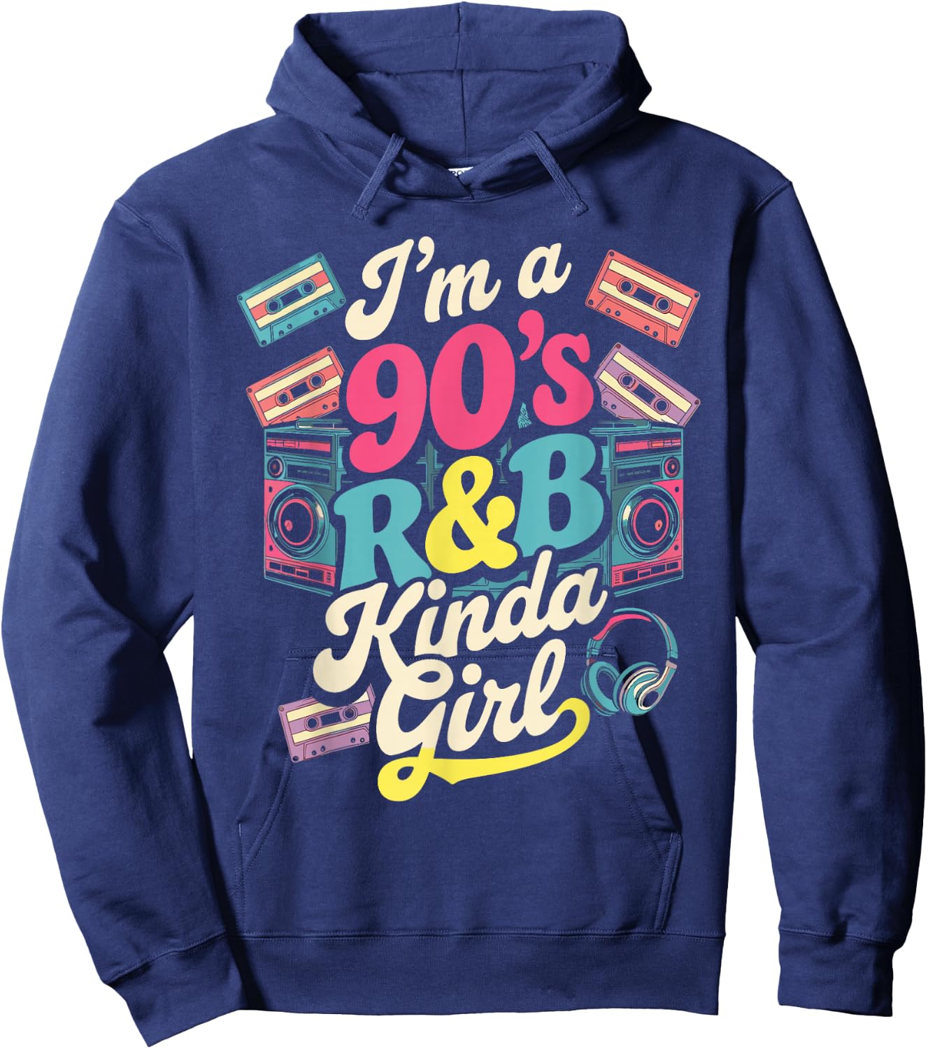 I'm a 90's R&b Kinda Girl Hoodie - Hoodie | Navy
