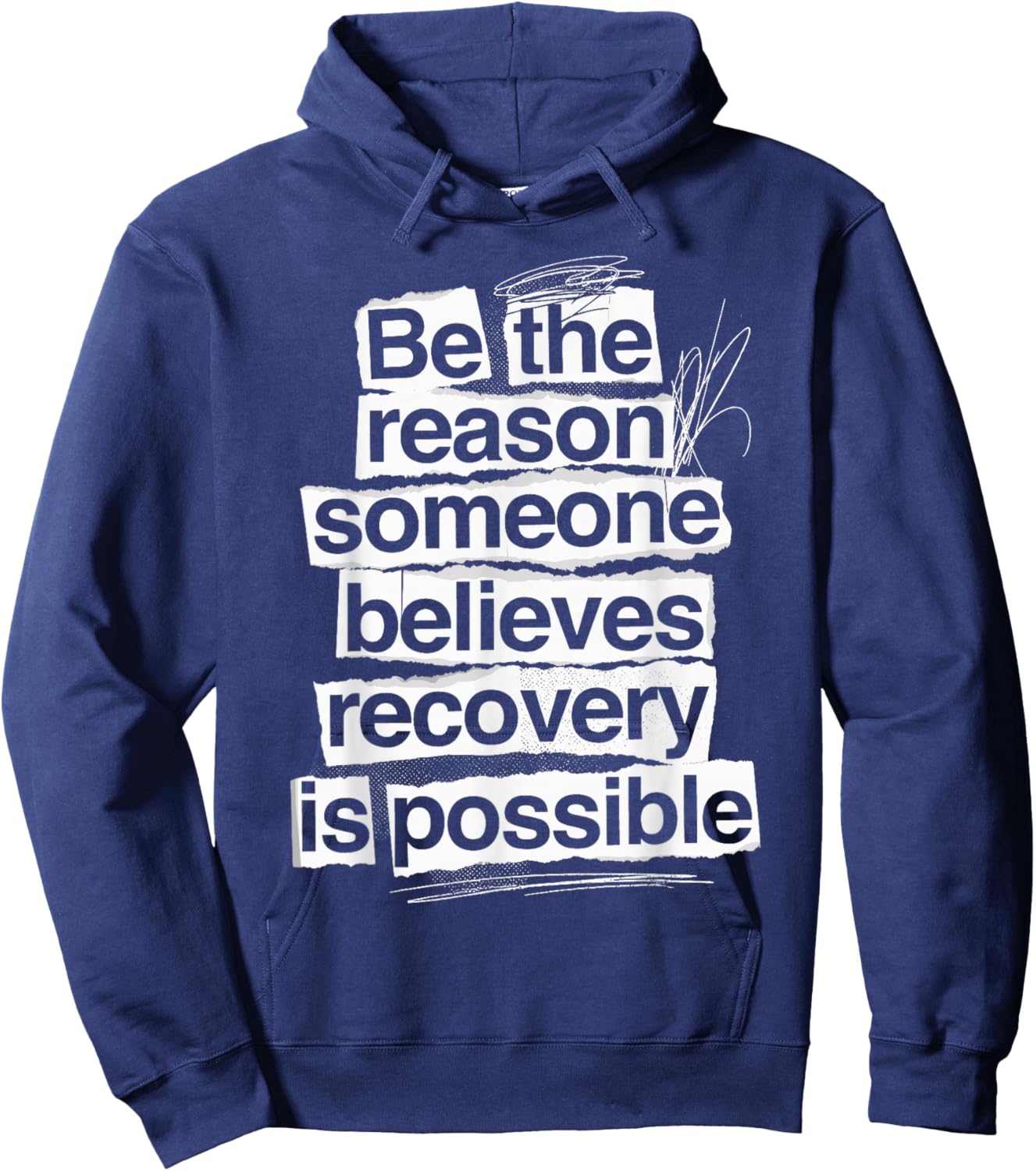 Be The Reason Someone Believes Recovery is Possible Sobriety Hoodie - Hoodie | Navy