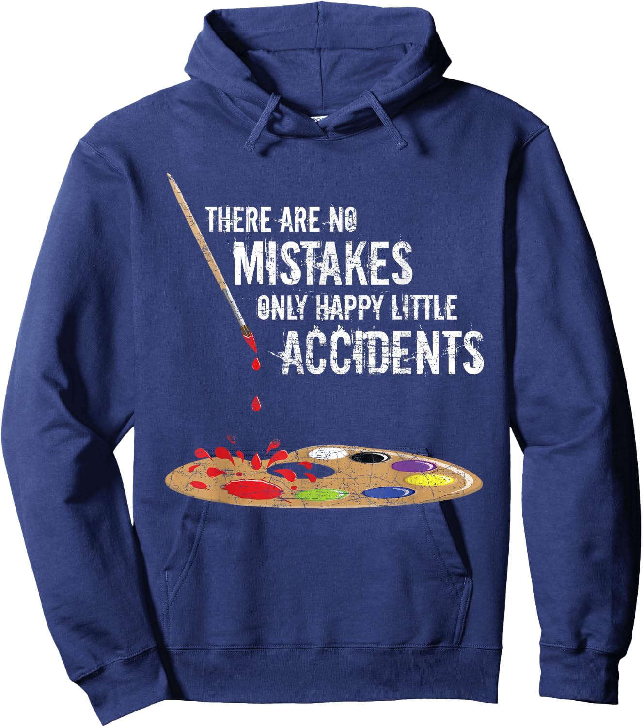 There Are No Mistakes Only Happy Little Accidents Art Gift Hoodie - Hoodie | Navy
