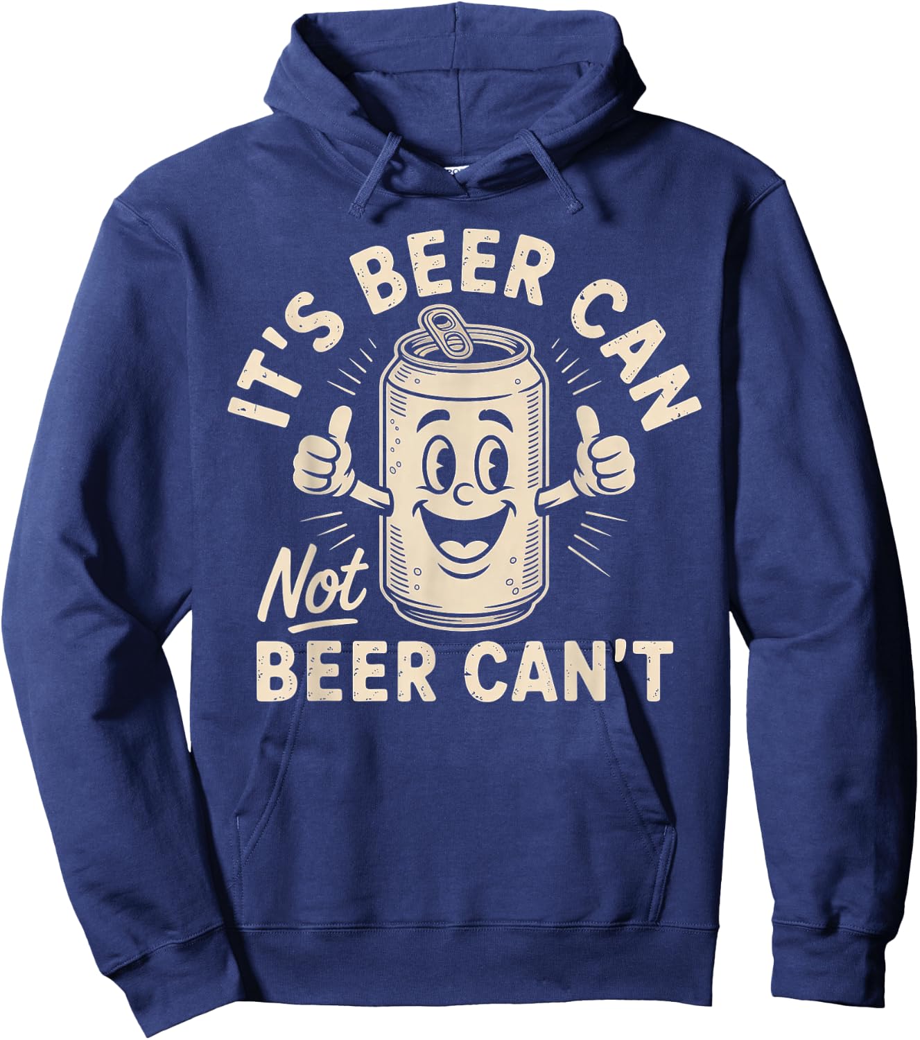 It's Beer Can Not Beer Can't Hoodie - Hoodie | Navy