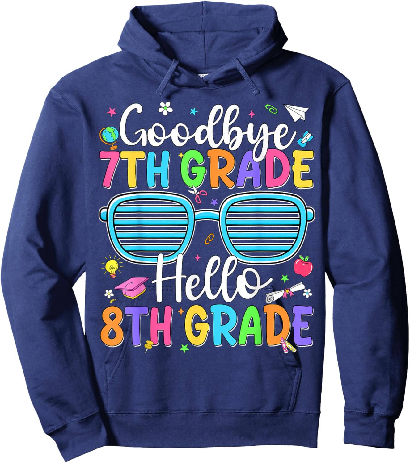 Goodbye 7th Grade Hello 8th Grade Graduation Back to School Hoodie - Hoodie | Navy