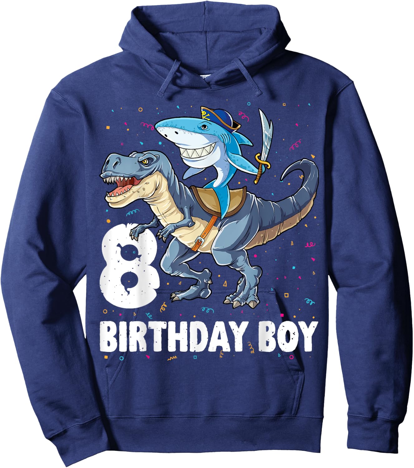 8 year old Shirt 8th Birthday Boy Shark Dinosaur Pirate Gift Hoodie - Hoodie | Navy