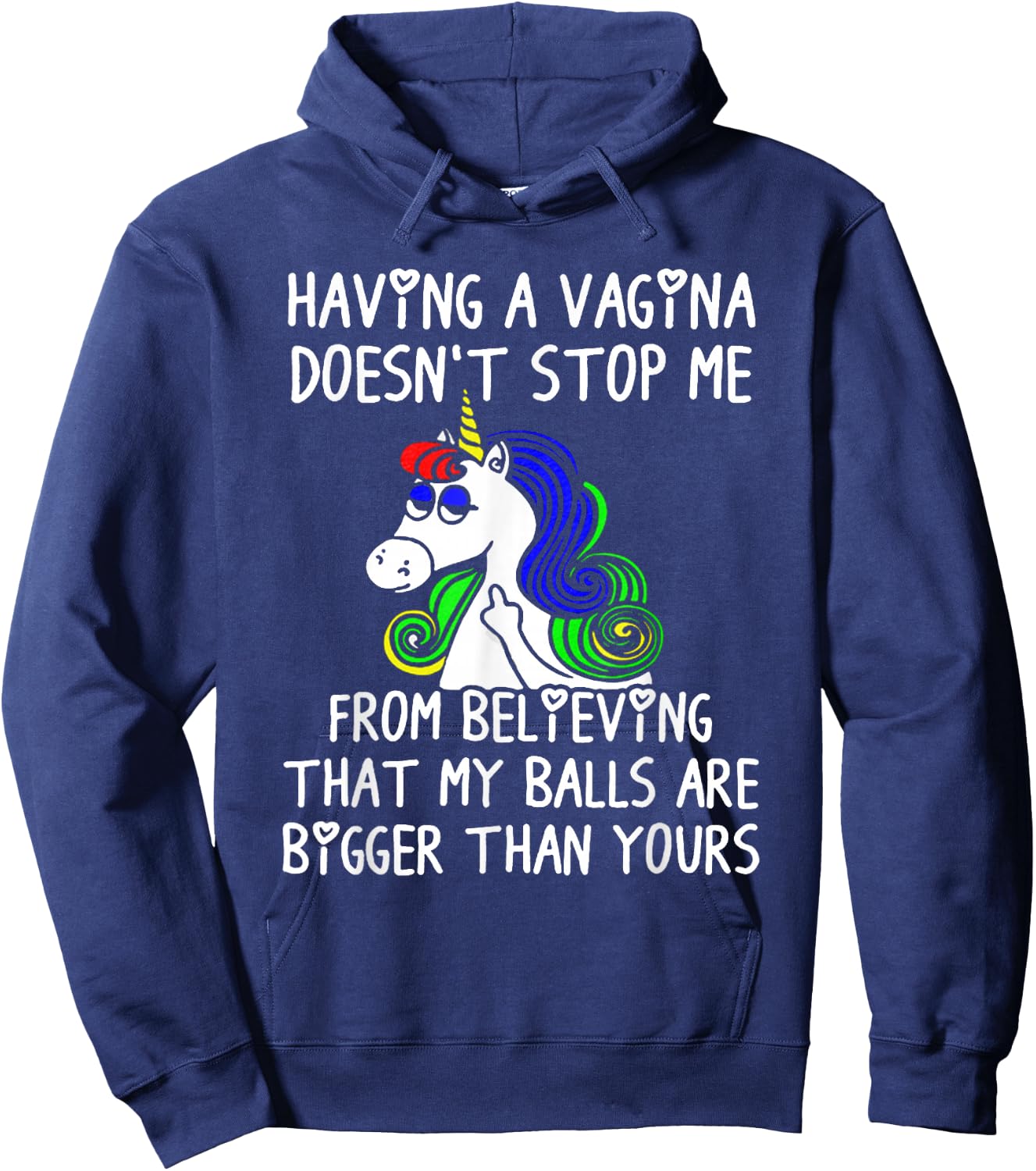 Having a VAGINA Doesn't Stop Me My Ball Bigger Than Yours Hoodie - Hoodie | Navy