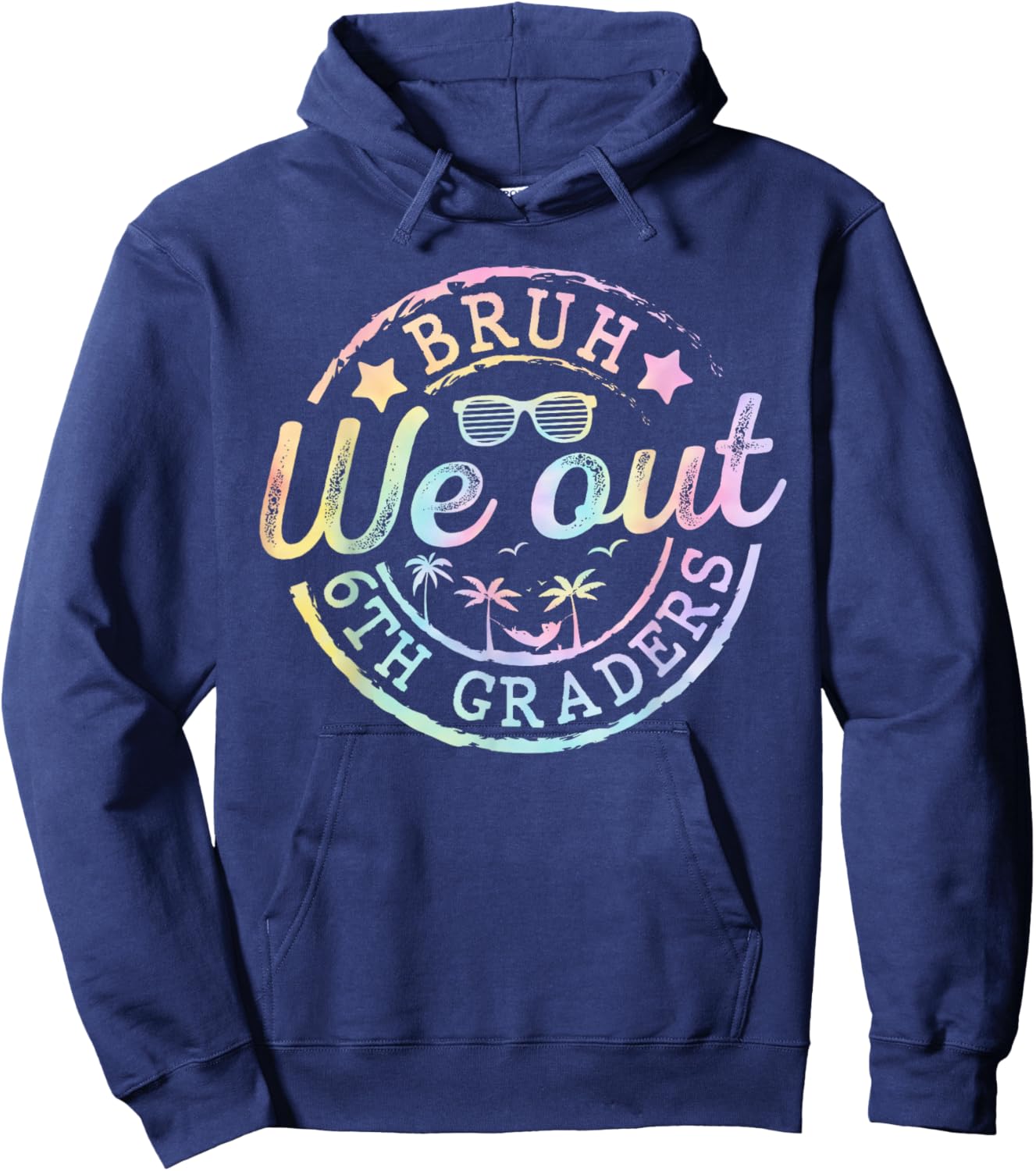 Bruh We Out 6th Grade Last Day of School Sixth Grade Summer Hoodie - Hoodie | Navy