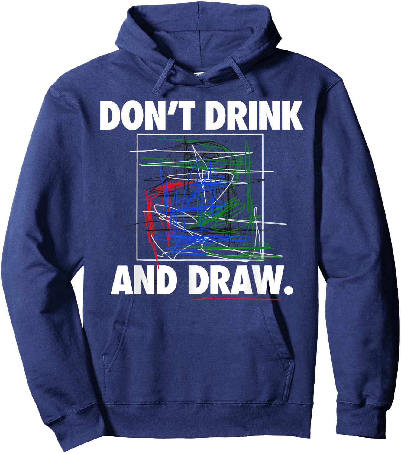 Don't Drink and Draw Art Shirt Hoodie - Hoodie | Navy