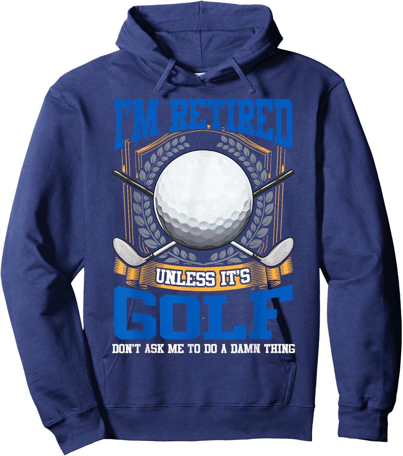 Retired Golf Lover Retirement Golfing Golfers Gift Hoodie - Hoodie | Navy