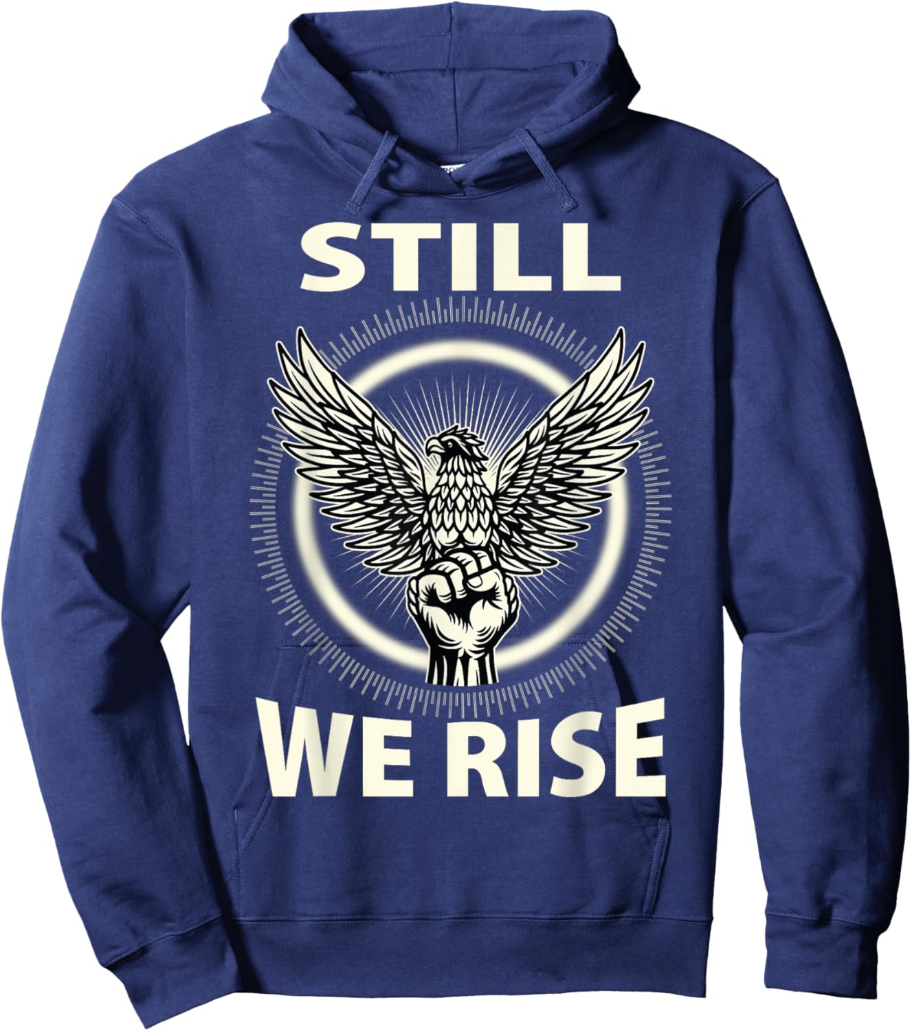 Still We Rise Juneteenth Black History Independence Month Hoodie - Hoodie | Navy