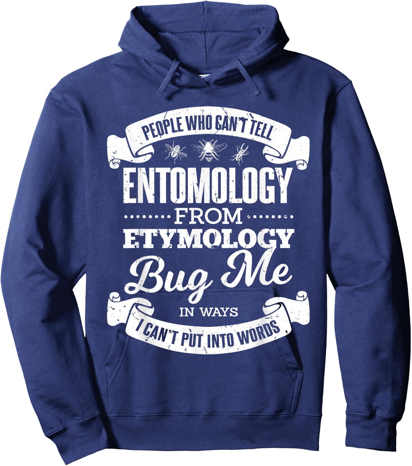 People Who Can't Entomology From Etymology Bug Me Pun Joke Hoodie - Hoodie | Navy