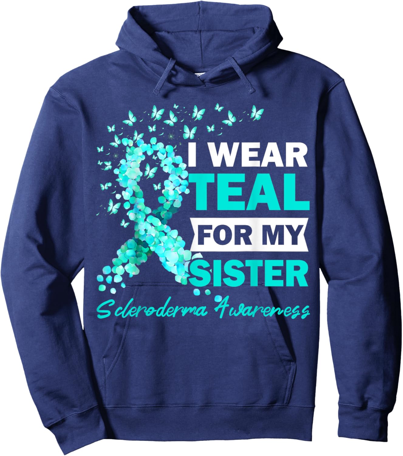 I Wear Teal For My Sister Scleroderma Awareness Hoodie - Hoodie | Navy