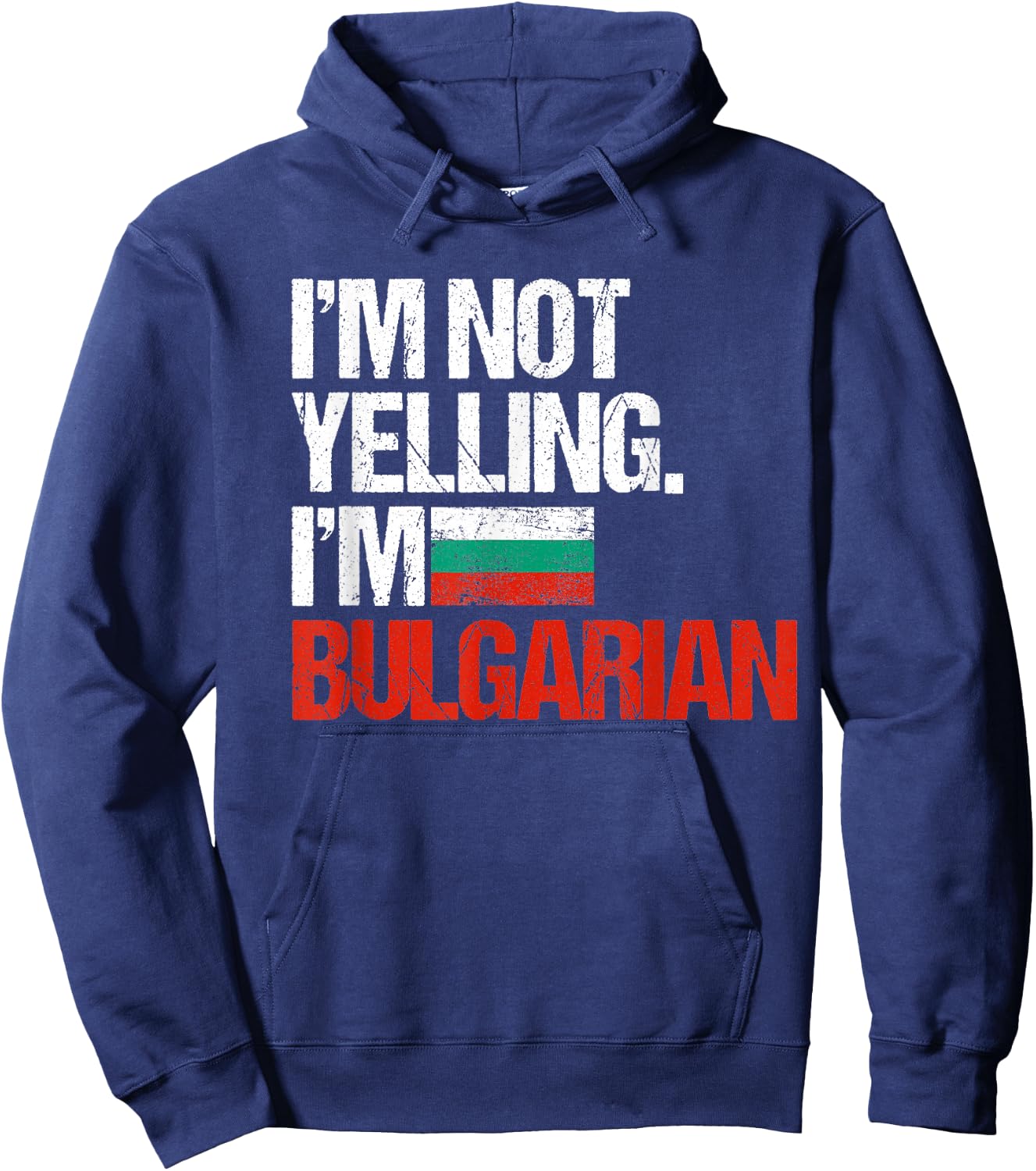 I'm Not Yelling Im Bulgarian Hoodie - Hoodie | Navy