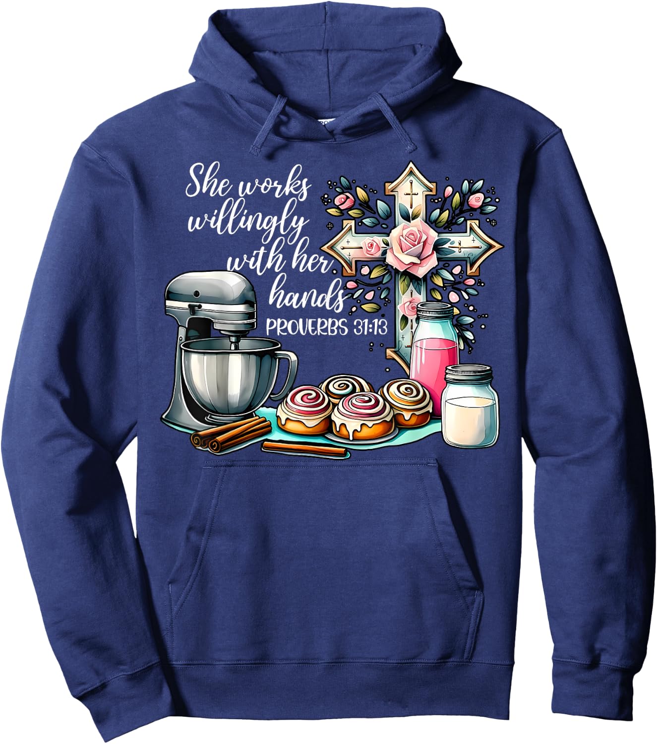 She Works Willingly With Her Hands Baking Christian Bible Hoodie - Hoodie | Navy
