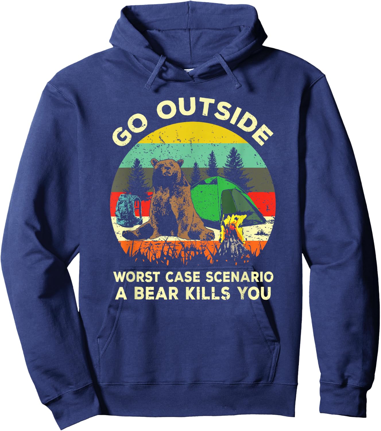 Go Outside Worst Case Scenario A Bear Kills You Shirt Gift Hoodie - Hoodie | Navy