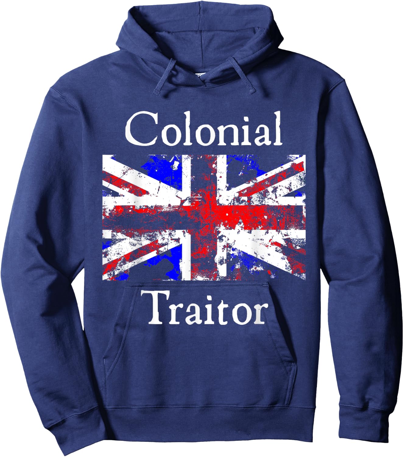 Colonial Traitor Happy Treason Day American Humor Joke Women Men Hoodie - Hoodie | Navy