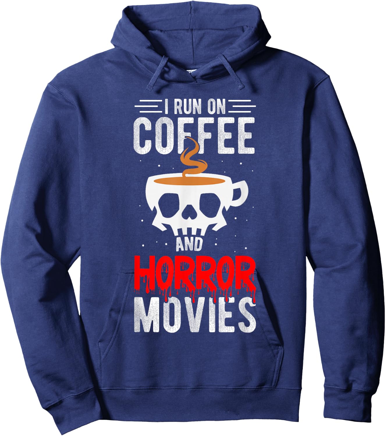 I Run On Coffee And Horror Movies Coffee Horror Movies Hoodie - Hoodie | Navy