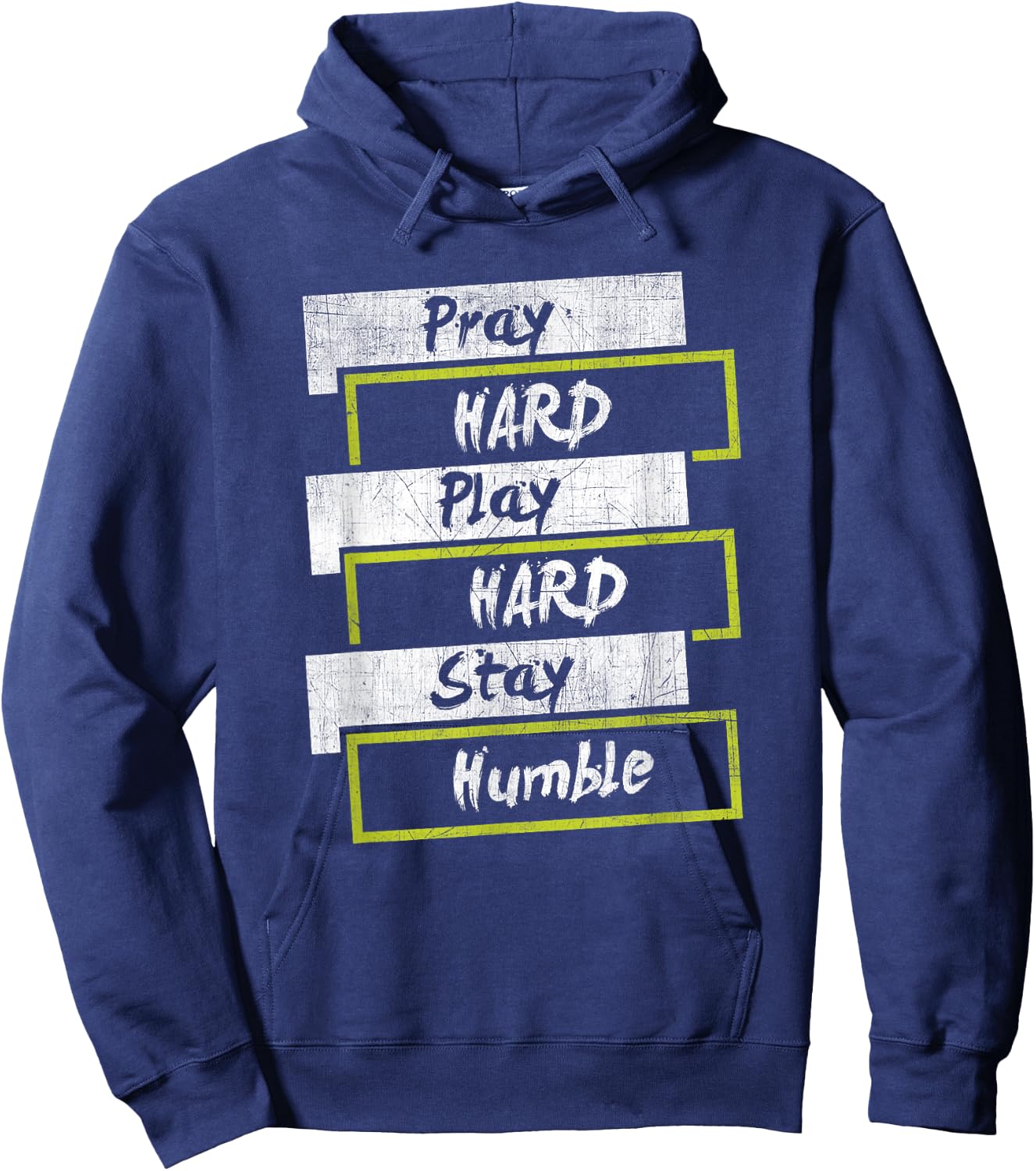 Pray HARD Play HARD Stay Humble Motivational T Shirt Hoodie - Hoodie | Navy