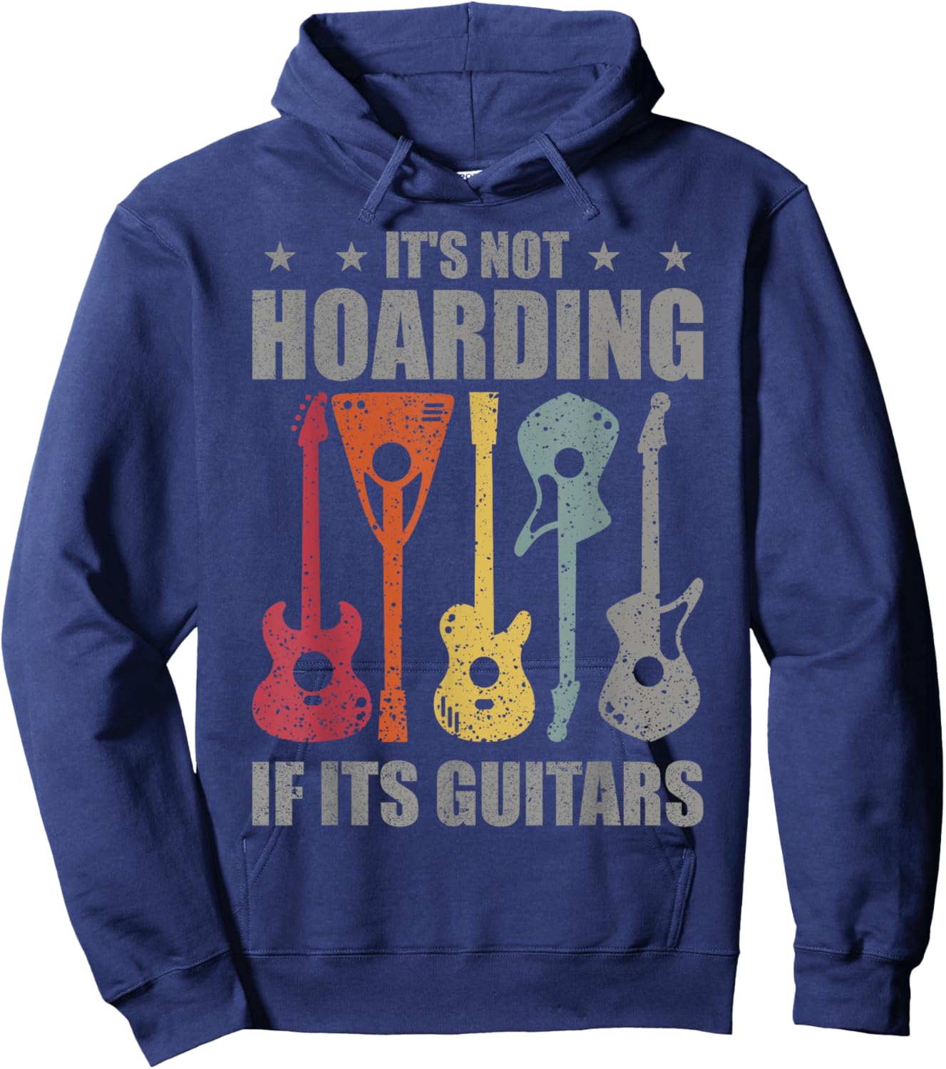 It’s Not Hoarding If It’s Guitars | Funny Musicians Hoodie - Hoodie | Navy