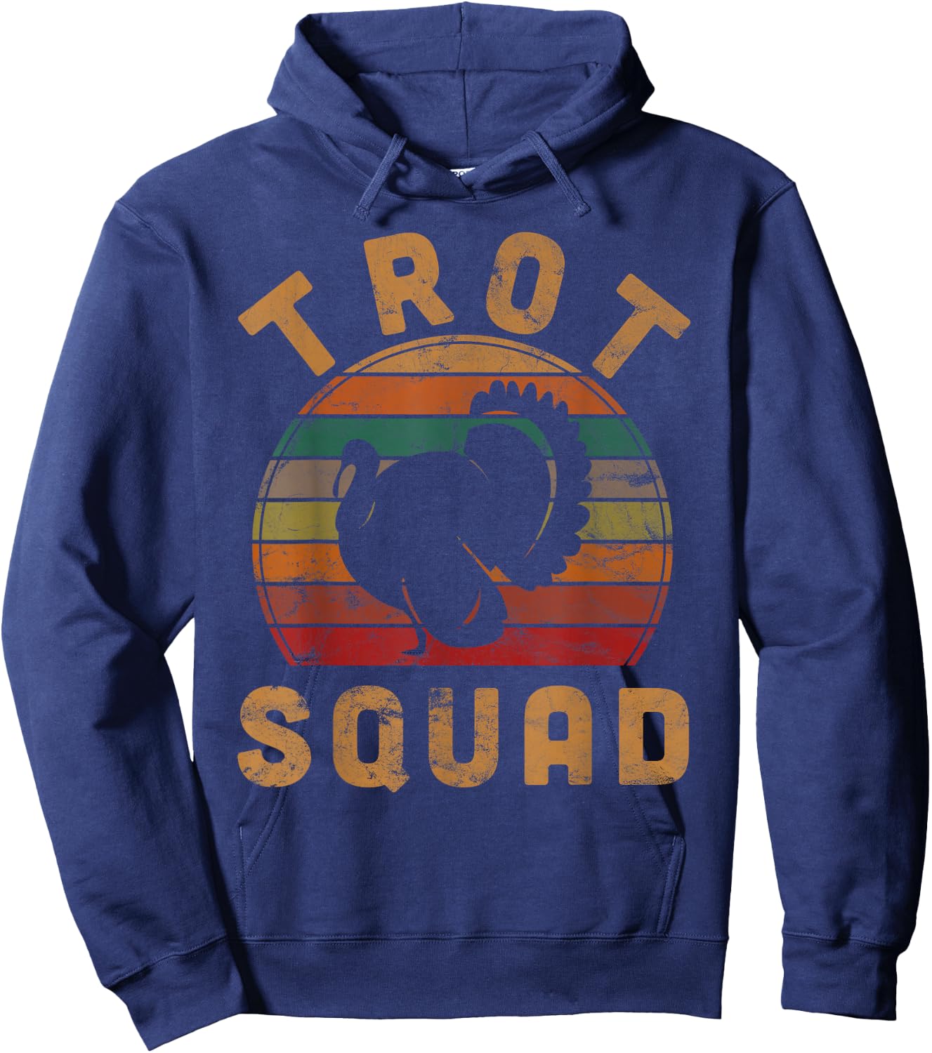 Trot Squad Thanksgiving Gifts Turkey Day Costume Leg Day Hoodie - Hoodie | Navy