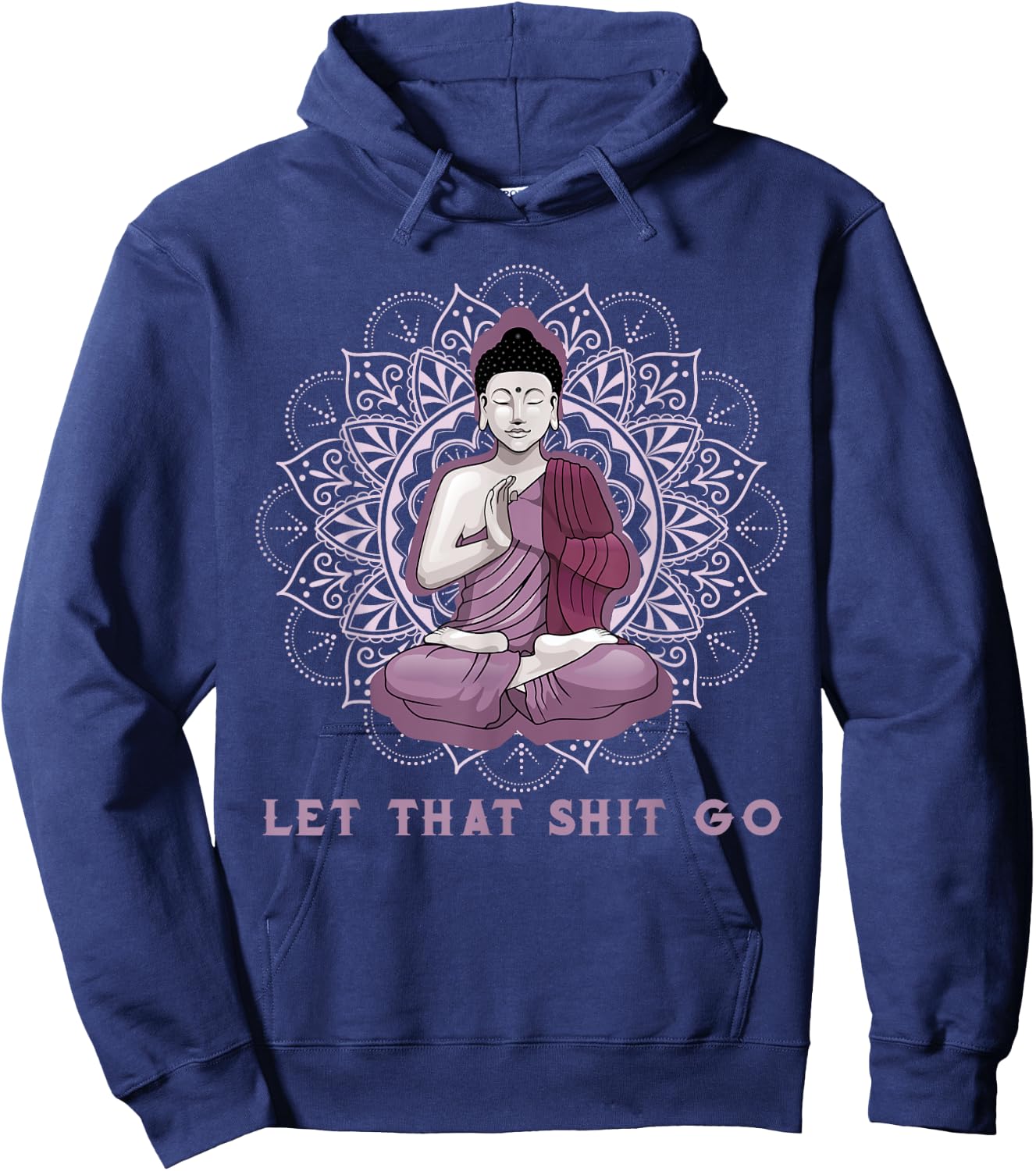 let that shitgo buddha shirt Shit go Yoga Men Women Hoodie - Hoodie | Navy