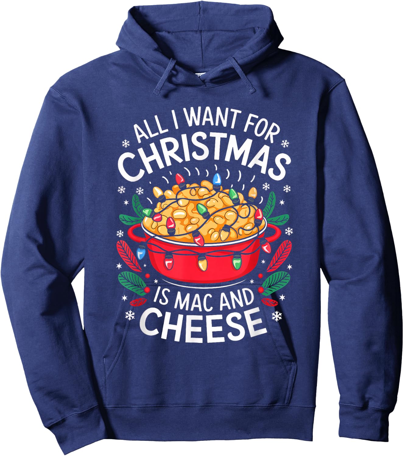 Merry Xmas All I Want For Christmas Mac and Cheese Men Women Hoodie - Hoodie | Navy