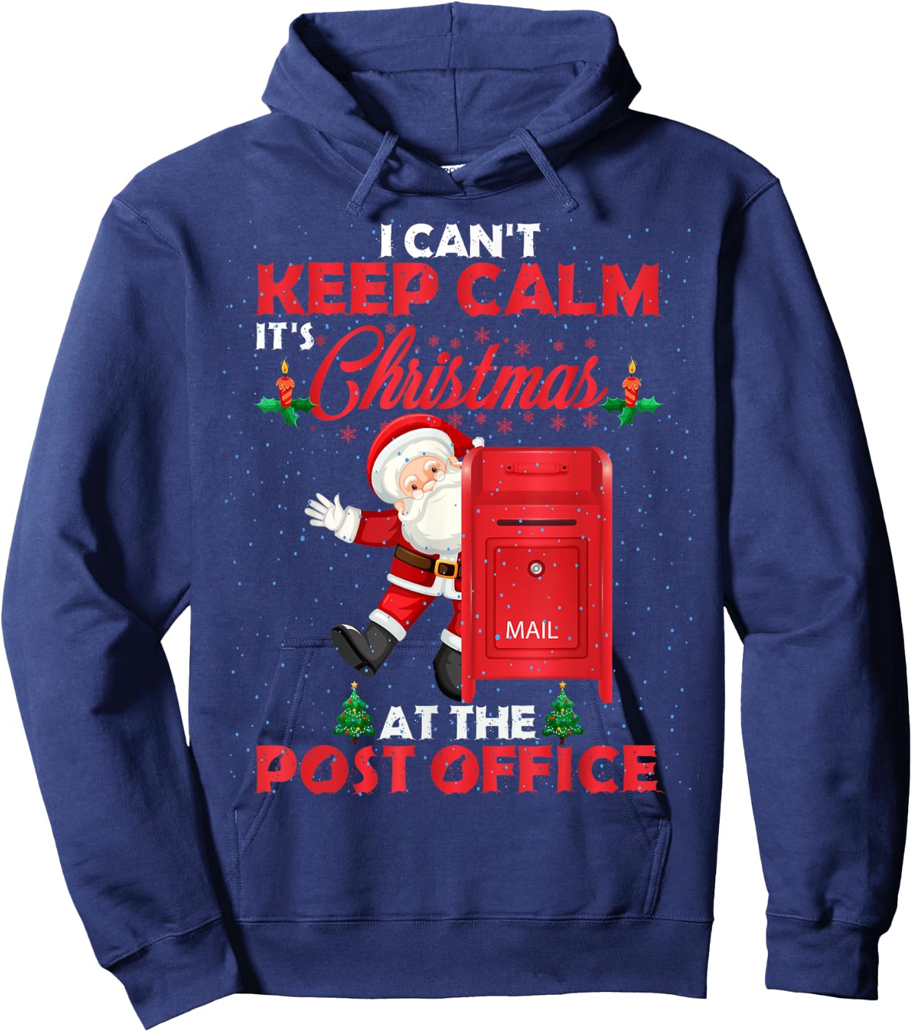 I Can't Keep Calm It's Christmas At The Post Office Funny Hoodie - Hoodie | Navy