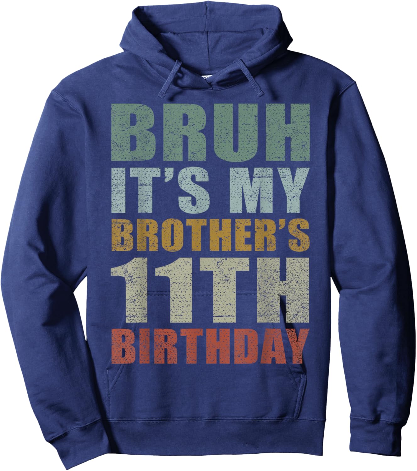 Bruh It's My Brother's 11th Birthday Retro 11 Years Old Bday Hoodie - Hoodie | Navy