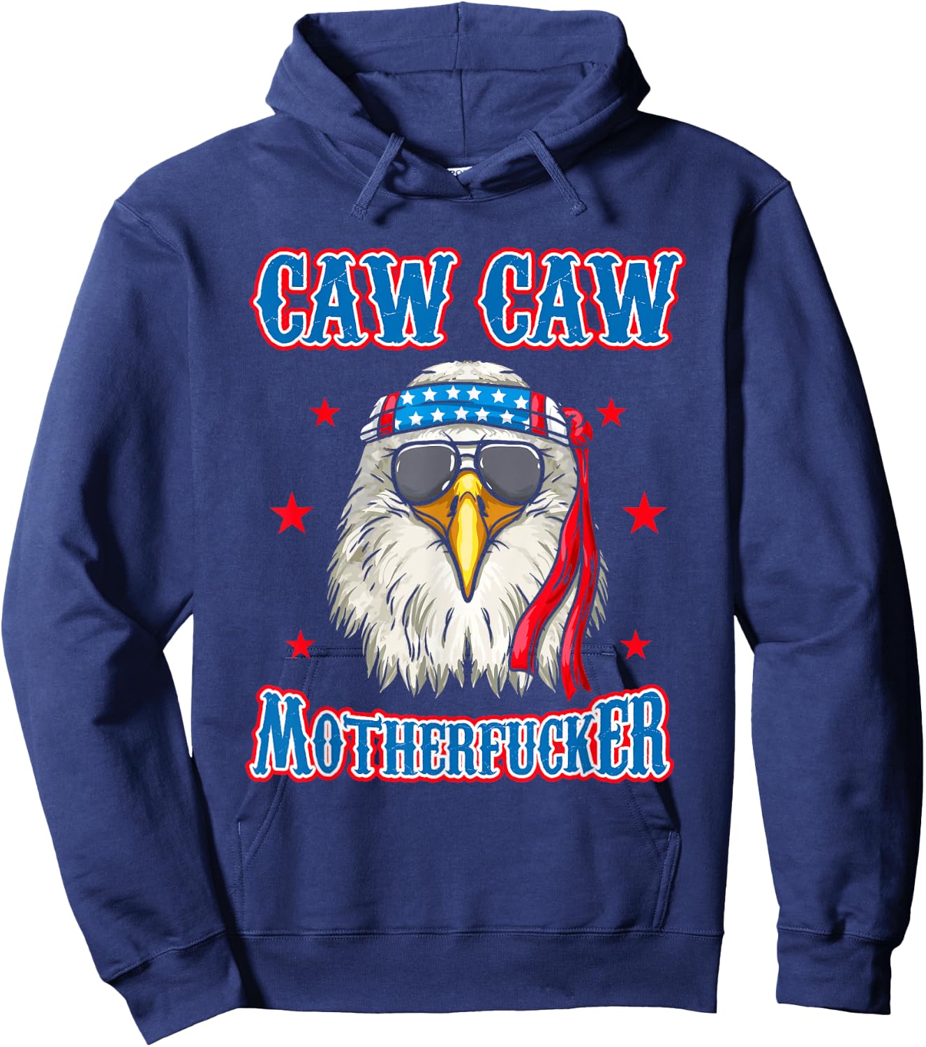 Caw Caw Motherfucker! Funny 4th of July Patriotic Eagle Hoodie - Hoodie | Navy