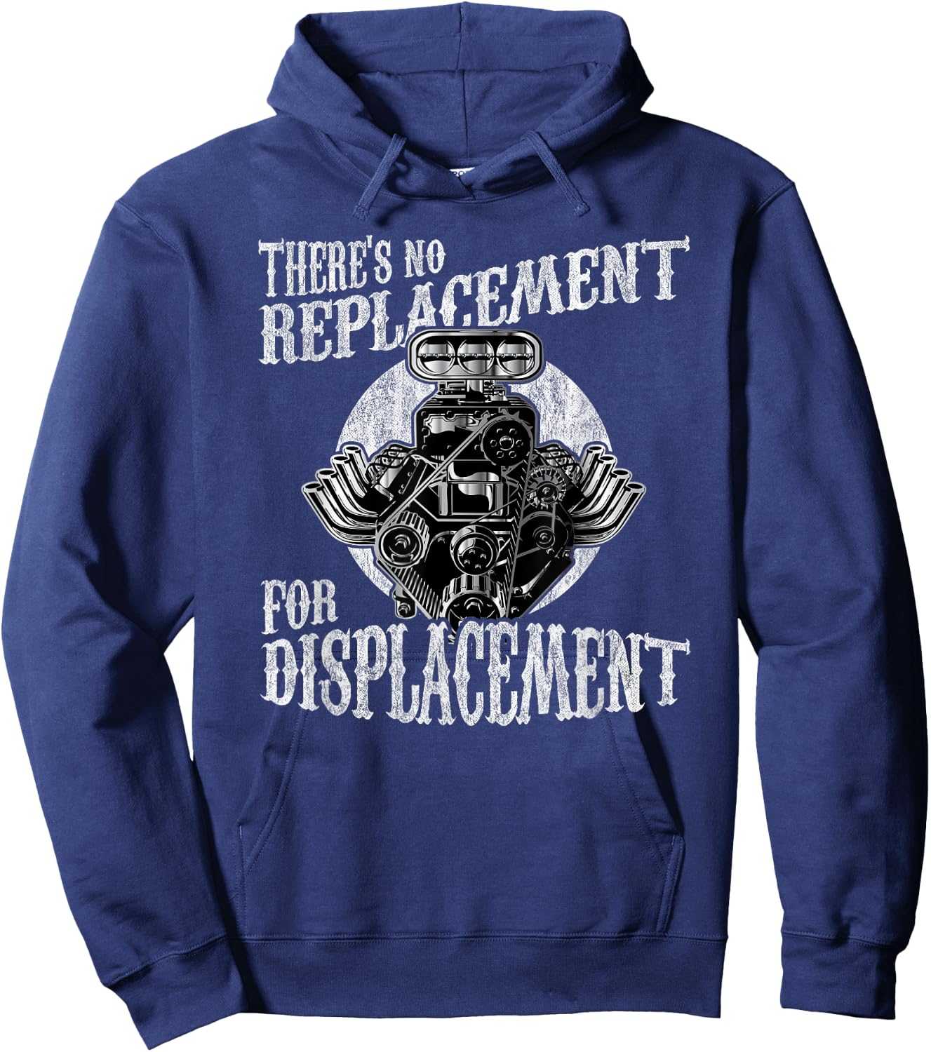 There's No Replacement For Displacement Muscle Car V8 Engine Hoodie - Hoodie | Navy