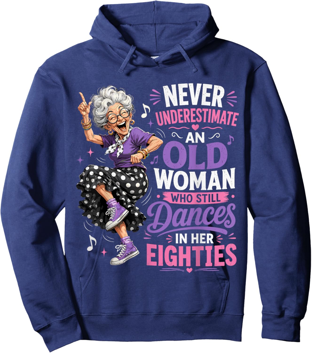 Never Underestimate Old Woman Who Still Dances in Eighties Hoodie - Hoodie | Navy