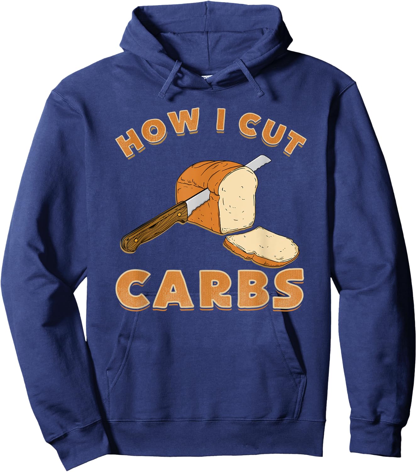 Funny Bread Lover shirt How I Cut Carbs Hoodie - Hoodie | Navy