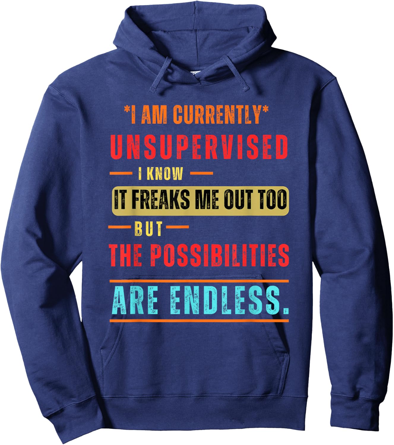 I'm Currently Unsupervised Novelty Graphic Sarcastic Funny Hoodie - Hoodie | Navy