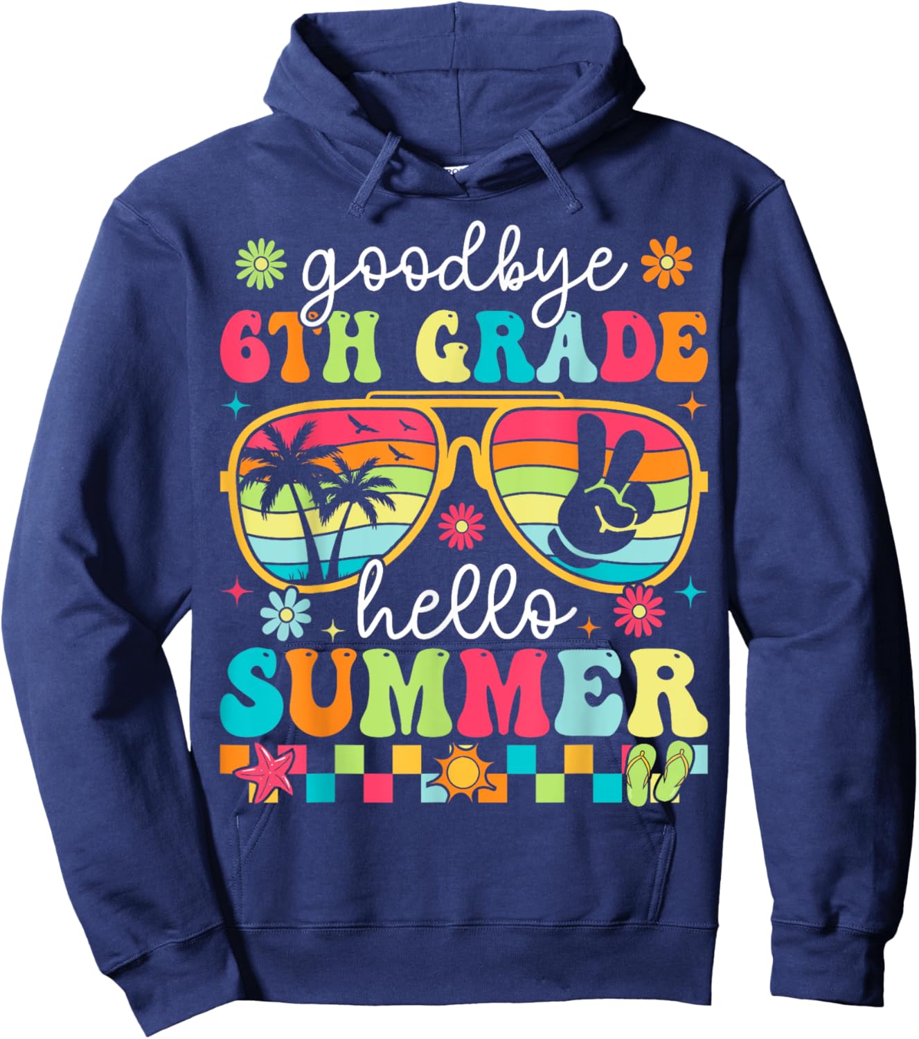 Goodbye 6th Grade Hello Summer Last Day Of School Boys Girls Hoodie - Hoodie | Navy