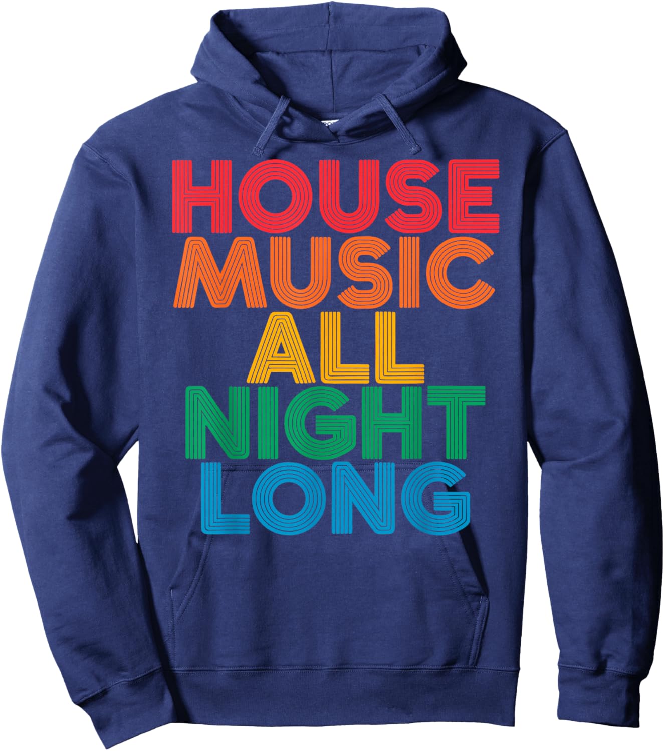 House Music All Night Long EDM DJ Dance Festival Retro Hoodie - Hoodie | Navy