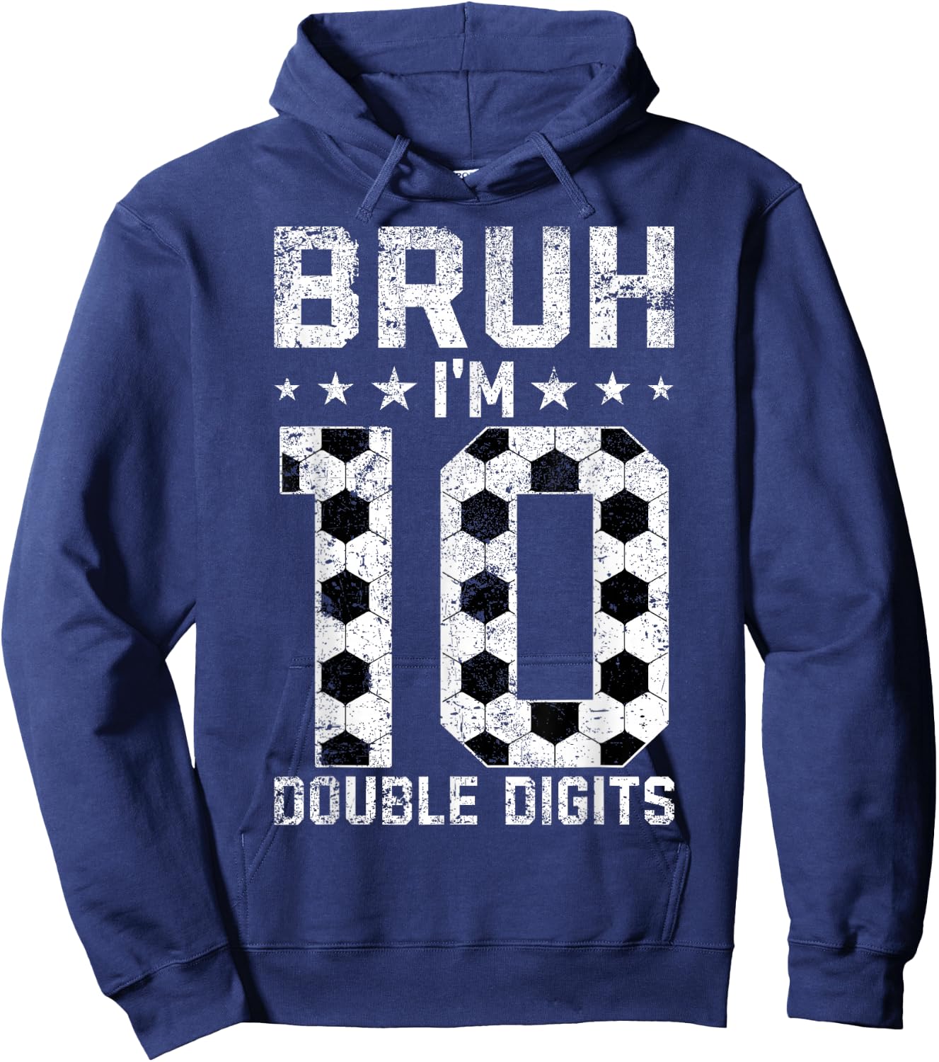 10th Birthday Soccer Bruh I'm Double Digits 10 Years Old Hoodie - Hoodie | Navy