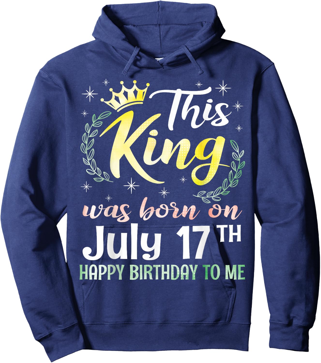 This King was Born On July 17th Happy Birthday to Me You Boy Hoodie - Hoodie | Navy
