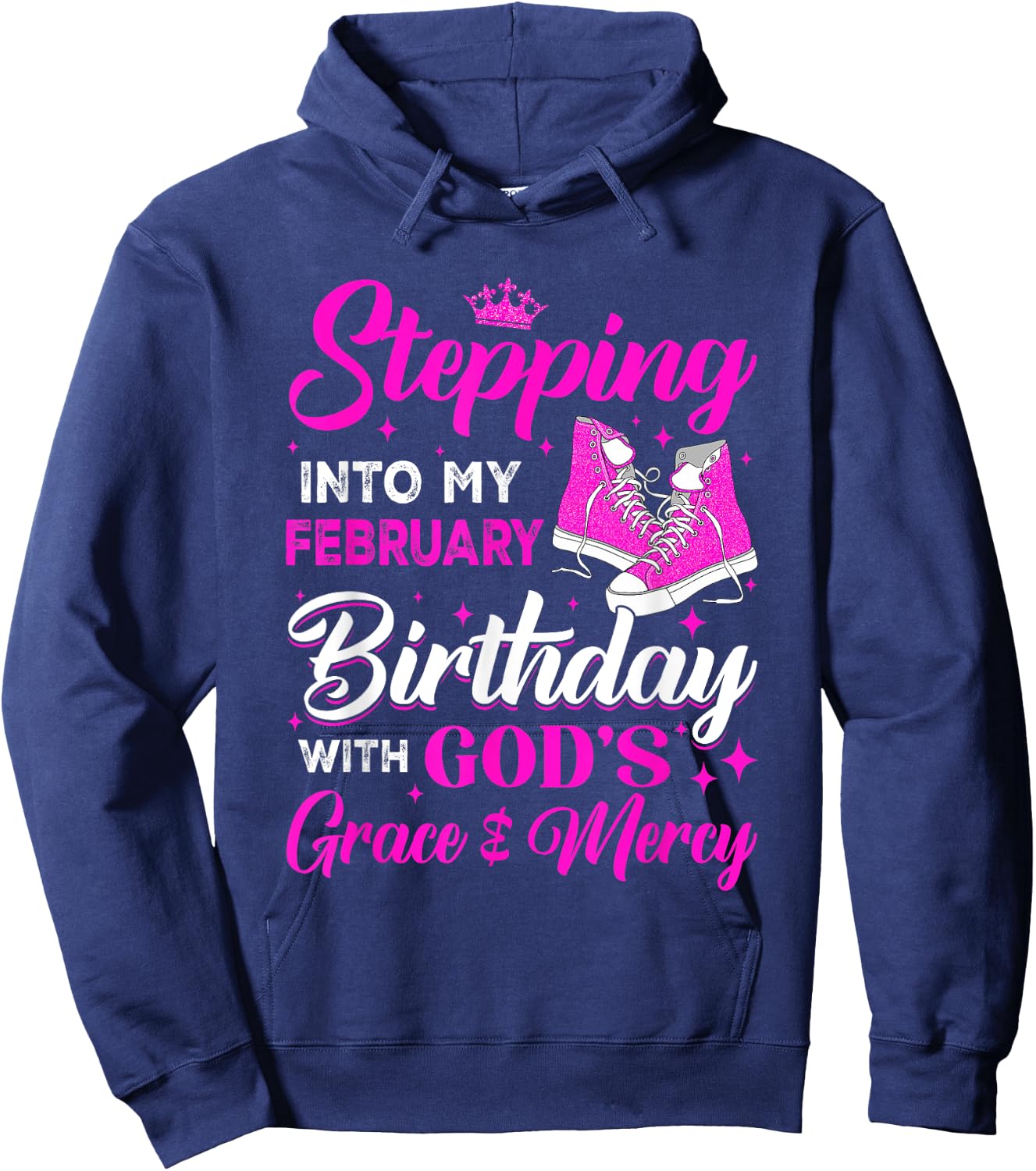 Stepping Into My February Birthday With Gods Grace And Mercy Hoodie - Hoodie | Navy