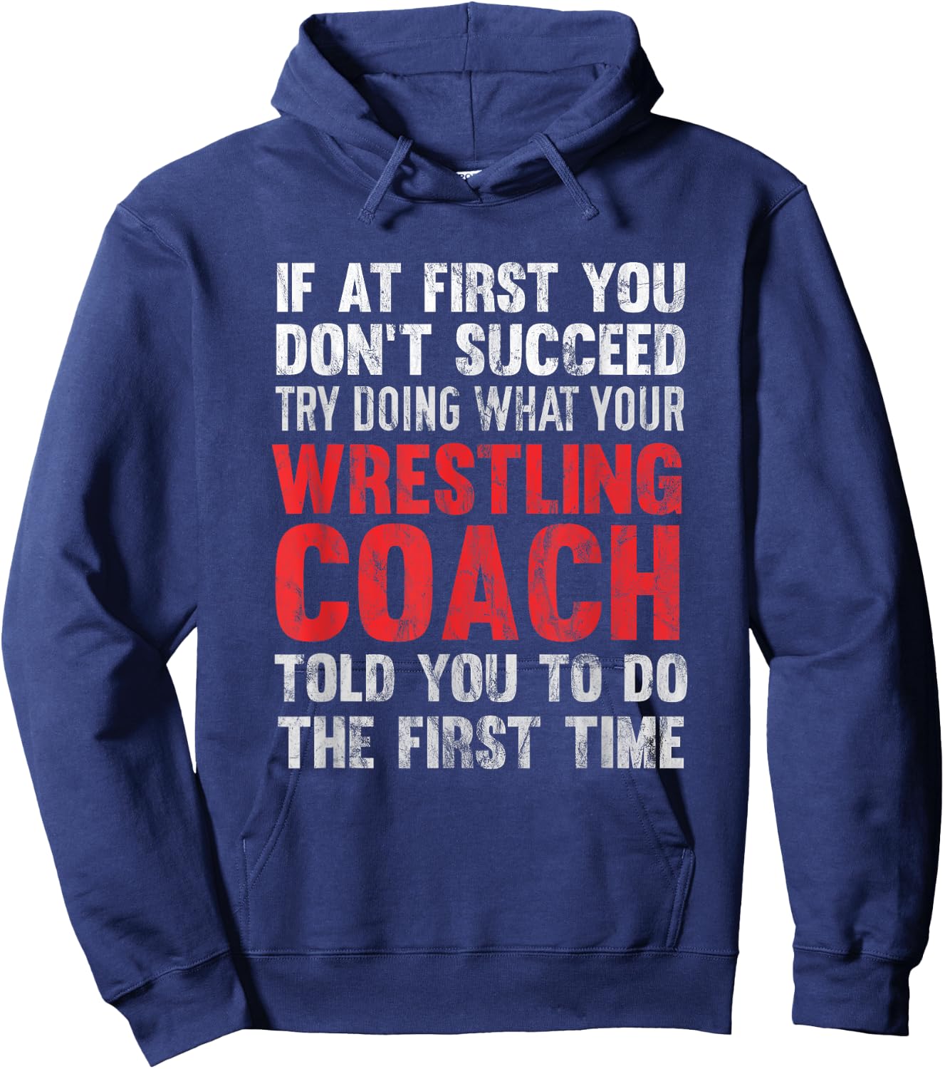 Succeed Try Doing What Your Wrestling Coach Told You Hoodie - Hoodie | Navy