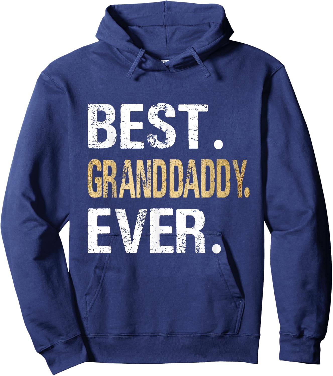 Birthday Fathers Day for Granddaddy - Best Granddaddy Ever - Black - - Small - Short Sleeve - Classic Fit - Letter Print Hoodie - Hoodie | Navy