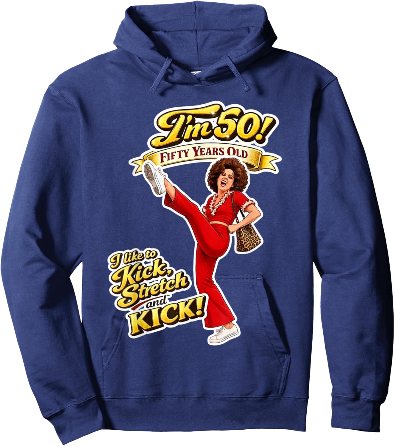 Sally Omalley I'm 50! I Like to Kick & Stretch Funny Graphic Hoodie - Hoodie | Navy